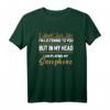 Ich Höre dir Nicht Zu Ich Will Saxophon Spielen T-Shirt – Perfekt für Saxophonisten, Jazzliebhaber & Musiker als Geschenk zu Geburtstag oder Weihnachten