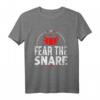 Fürchte die Snare Drum T-Shirt – Schlagzeuger & Musiker Motivshirt als Geschenk für Geburtstage & Weihnachten
