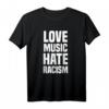 Love Music Hate Racism T-Shirt – Politisches Statement gegen Rassismus & Rechtsruck, Perfekt für Demos, Festivals & Proteste