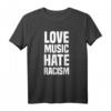 Love Music Hate Racism T-Shirt – Politisches Statement gegen Rassismus & Rechtsruck, Perfekt für Demos, Festivals & Proteste