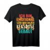 Ich bin emotional sehr nah an der Keksdose gebaut - Lustiges Keks Spruch T-Shirt für Naschkatzen & Bürohumor