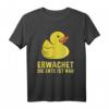 Erwachet Die Ente Ist Nah Lustiges Enten T-Shirt - Humorvolles Tierparodie Design für Entenliebhaber & Haustierfans