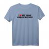 I Love My Hot Girlfriend T-Shirt – Lustiges Liebes-Shirt für Valentinstag, Weihnachten & Geburtstag