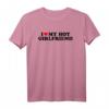 I Love My Hot Girlfriend T-Shirt – Lustiges Liebes-Shirt für Valentinstag, Weihnachten & Geburtstag