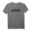 I Love My Hot Girlfriend T-Shirt – Lustiges Liebes-Shirt für Valentinstag, Weihnachten & Geburtstag