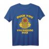 Lustiges Gummiente Duck You Ducking Duckling T-Shirt – Perfektes Geschenk für Entenliebhaber, Jäger & Naturliebhaber zur Wilderei-Bewusstseinsförderung
