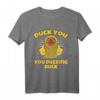 Lustiges Gummiente Duck You Ducking Duckling T-Shirt – Perfektes Geschenk für Entenliebhaber, Jäger & Naturliebhaber zur Wilderei-Bewusstseinsförderung