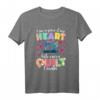 I Sew A Piece Of My Heart Quilting Lover T-Shirt – Perfektes Geschenk für Quiltenthusiasten und Handarbeitsliebhaber