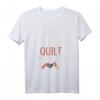 Lustiges Quilt Fabric Nähen T-Shirt für Quilter und Näher - Perfekt für Stoffliebhaber & Quilt-Hobbyisten