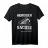 Gendern ist wenn der Sachse mit dem Boot umkippt T-Shirt – Lustiges sächsisches Sprüche Design für Sachsen und Ostdeutschland Fans