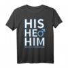 HIS ER ihn Transgender Respect My Schreib LGBT Pride T-Shirt – Unterstützung & Stolz für LGBTQ+ Gemeinschaft