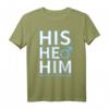 HIS ER ihn Transgender Respect My Schreib LGBT Pride T-Shirt – Unterstützung & Stolz für LGBTQ+ Gemeinschaft