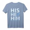 HIS ER ihn Transgender Respect My Schreib LGBT Pride T-Shirt – Unterstützung & Stolz für LGBTQ+ Gemeinschaft