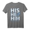 HIS ER ihn Transgender Respect My Schreib LGBT Pride T-Shirt – Unterstützung & Stolz für LGBTQ+ Gemeinschaft
