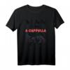 Yes I Am one Of Those A Cappella Girls T-Shirt - Lustiges Chor- und Gesangsgruppen-Shirt für Schule, Freunde & Retro Fans