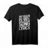 My Brain Is 99% Song Lyrics - Lustiges Musikliebhaber T-Shirt für Sänger, Musical- und Theaterfans, perfekte Geschenkidee