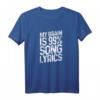 My Brain Is 99% Song Lyrics - Lustiges Musikliebhaber T-Shirt für Sänger, Musical- und Theaterfans, perfekte Geschenkidee