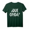 Que Onda? Spanisches T-Shirt – Lustiges Zweisprachiges Shirt für Spanisch-Liebhaber und Sprachlernende
