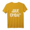 Que Onda? Spanisches T-Shirt – Lustiges Zweisprachiges Shirt für Spanisch-Liebhaber und Sprachlernende