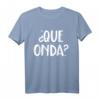 Que Onda? Spanisches T-Shirt – Lustiges Zweisprachiges Shirt für Spanisch-Liebhaber und Sprachlernende