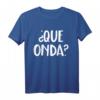 Que Onda? Spanisches T-Shirt – Lustiges Zweisprachiges Shirt für Spanisch-Liebhaber und Sprachlernende