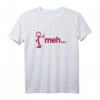 Meh. Whatever, T-Shirt mit coolem Stick Mann - Lustiges, sarkastisches Nerd T-Shirt für Studenten, IT-Profis & Geschenke zu Weihnachten oder Geburtstag