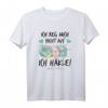 Ich reg mich nicht auf, ich häkle! Häkelnadel T-Shirt – Perfektes Geschenk für Häkelliebhaberinnen, Anfänger & Fortgeschrittene