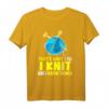 Ich stricke und ich weiß Dinge stricken Geschenk T-Shirt – Lustiges Geschenk für Strickfans & Geburtstagsüberraschung für Hobby-Handwerker