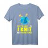 Ich stricke und ich weiß Dinge stricken Geschenk T-Shirt – Lustiges Geschenk für Strickfans & Geburtstagsüberraschung für Hobby-Handwerker