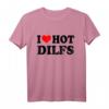 I Love Hot Dilfs Funny Couple Set T-Shirt - Lustige Valentinstag, Geburtstag & Weihnachtsgeschenke für Mütter & Frauen