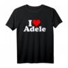 Ich Liebe Herz Adele T-Shirt - Sentimentales Geschenk für Adele-Fans & Musikliebhaber