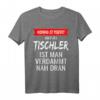 Lustiges Tischler T-Shirt mit Spruch – Perfektes Geschenk zum HapKitten & für Handwerker