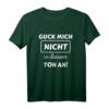 Guck mich nicht in diesem Ton an! Lustiges Statement T-Shirt für Freunde und Humorliebhaber