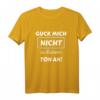Guck mich nicht in diesem Ton an! Lustiges Statement T-Shirt für Freunde und Humorliebhaber
