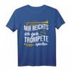 Musiker Trompete Mir Reichts Ich Geh Trompete Spielen T-Shirt – Lustiges Geschenk für Trompeten Spieler und Musikliebhaber