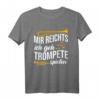 Musiker Trompete Mir Reichts Ich Geh Trompete Spielen T-Shirt – Lustiges Geschenk für Trompeten Spieler und Musikliebhaber
