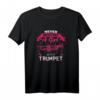 Lustiges Trompete T-Shirt für Mädchen & Frauen mit Spruch - Perfektes Geschenk für Trompeterinnen, Musikerinnen & Musiker zum Geburtstag, Muttertag, Weihnachten