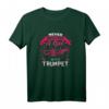 Lustiges Trompete T-Shirt für Mädchen & Frauen mit Spruch - Perfektes Geschenk für Trompeterinnen, Musikerinnen & Musiker zum Geburtstag, Muttertag, Weihnachten