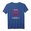 Lustiges Trompete T-Shirt für Mädchen & Frauen mit Spruch - Perfektes Geschenk für Trompeterinnen, Musikerinnen & Musiker zum Geburtstag, Muttertag, Weihnachten