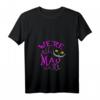 Damen Cheshire Cat T-Shirt - We're All Mad Here, V-Ausschnitt, leichtes und klassisch geschnittenes Design