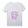 Damen Cheshire Cat T-Shirt - We're All Mad Here, V-Ausschnitt, leichtes und klassisch geschnittenes Design