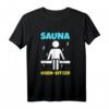 Sauna T-Shirt für Saunagänger - Lustiges Wellness Shirt mit Spruch, ideales Geschenk für Sauna, Therme & Zuhause