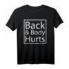 Back And Body Hurts Funny Yoga T-Shirt - Relaxation & Meditation Gift for Yoga Lovers, Instructors & Wellness Enthusiasts