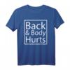 Back And Body Hurts Funny Yoga T-Shirt - Relaxation & Meditation Gift for Yoga Lovers, Instructors & Wellness Enthusiasts