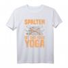 Spalten ist das neue Yoga Holzfäller Forstwirt Holz machen T-Shirt – Lustiges Geschenk für Holzfäller, Waldarbeiter und Holzfreunde