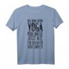 Ich war beim Yoga und hasse jetzt alle achtsamer T-Shirt – Lustiges Sport- und Yogashirt für Fitness und Dehnübungen
