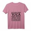 Damen Yoga T-Shirt - Ich war beim Yoga und hasse jetzt alle achtsamer, perfekt für Yoga, Dehnübungen und Fitness